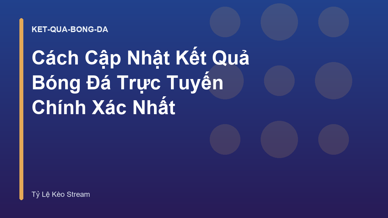 Read more about the article Cách Cập Nhật Kết Quả Bóng Đá Trực Tuyến Chính Xác Nhất