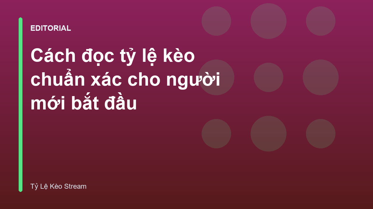 Hướng dẫn cách đọc tỷ lệ kèo bóng đá cho người mới