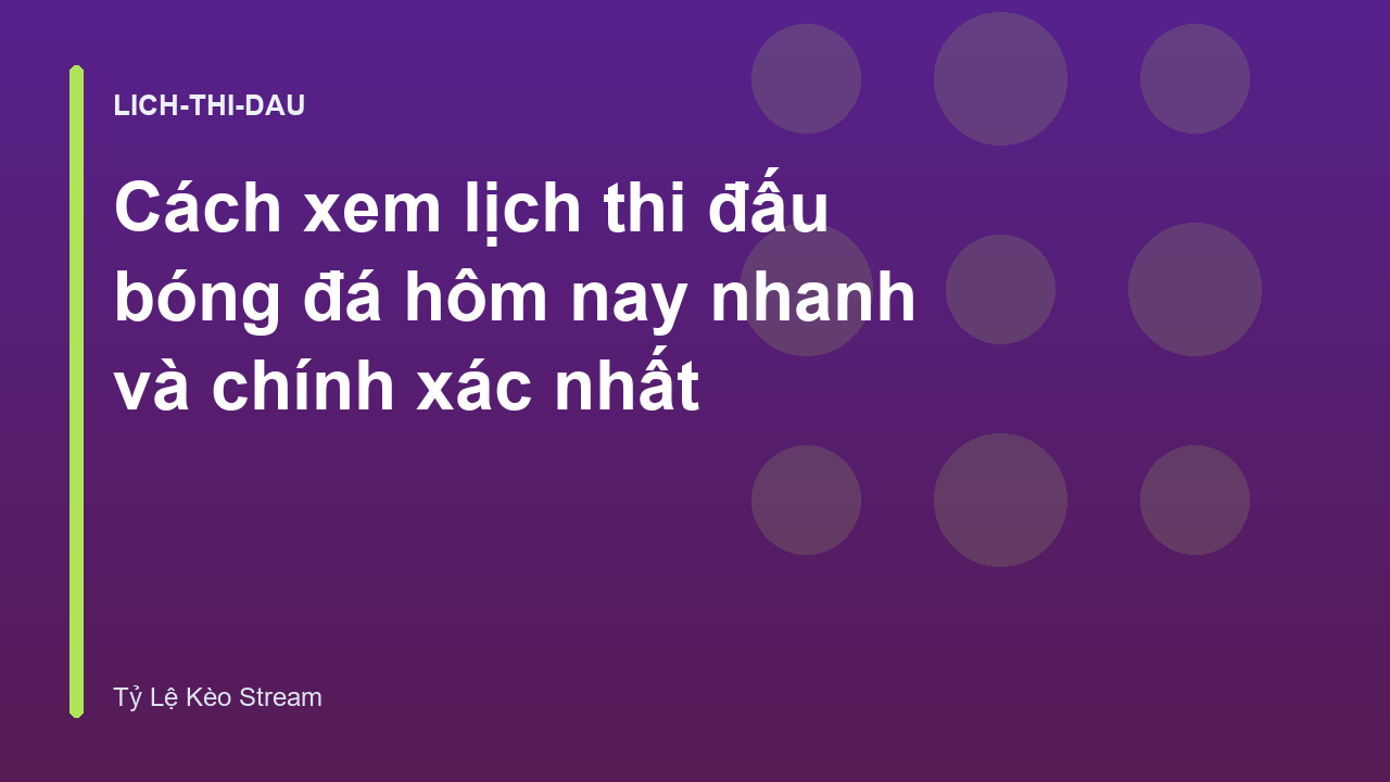 Read more about the article Cách xem lịch thi đấu bóng đá hôm nay nhanh và chính xác nhất